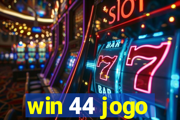 win 44 jogo